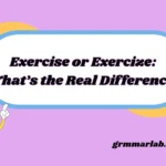 Exercise or Exercize: What’s the Real Difference?