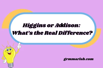 Higgins or Addison: What’s the Real Difference?
