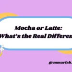 Mocha or Latte: What’s the Real Difference