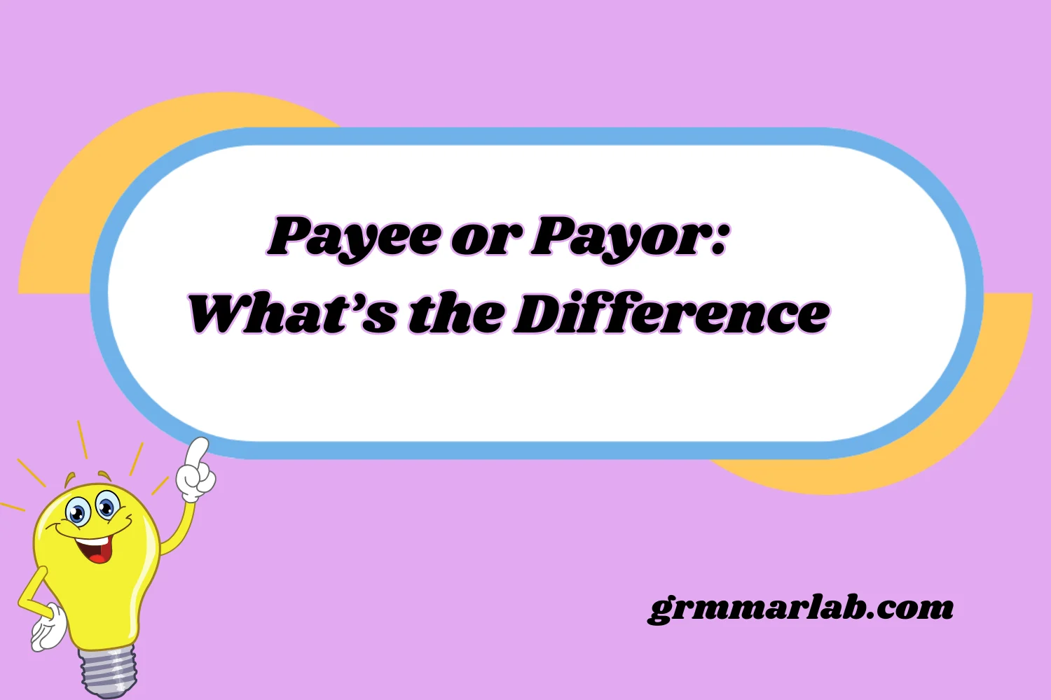Payee or Payor: What’s the Difference