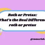 Roth or Pretax: What’s the Real Difference