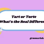 Tart or Torte: What’s the Real Difference