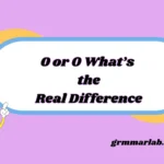 0 or O What’s the Real Difference