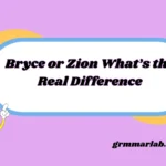 Bryce or Zion What’s the Real Difference