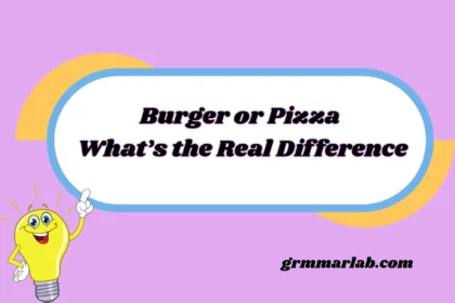 Burger or Pizza: What’s the Real Difference