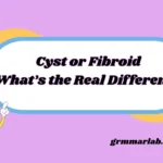 Cyst or Fibroid