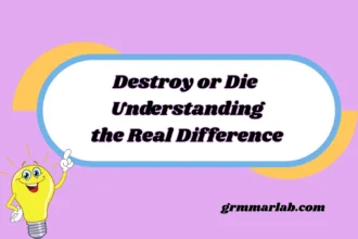 Destroy or Die Understanding the Real Difference