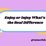 Enjoy or Injoy What’s the Real Difference