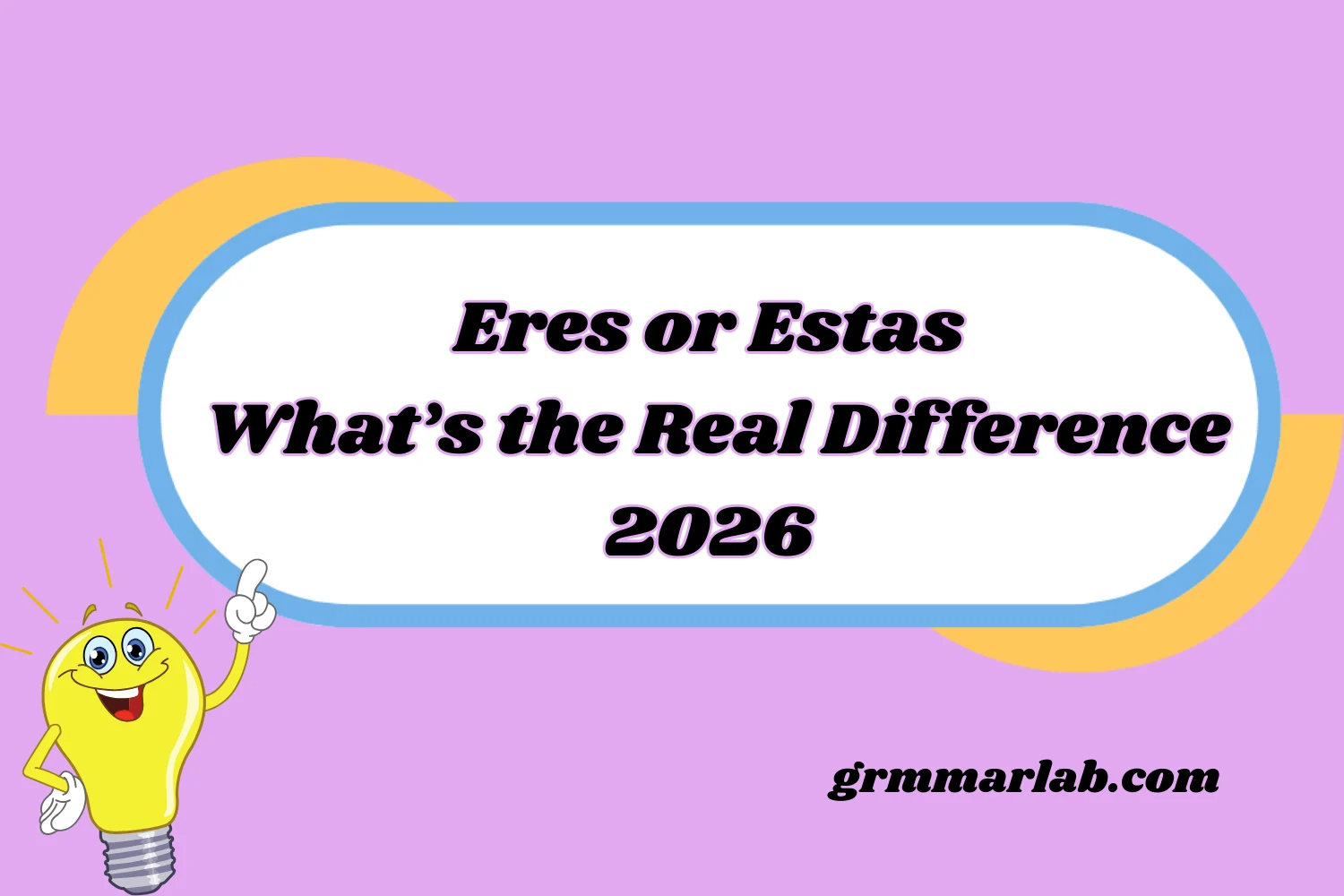 Eres or Estas