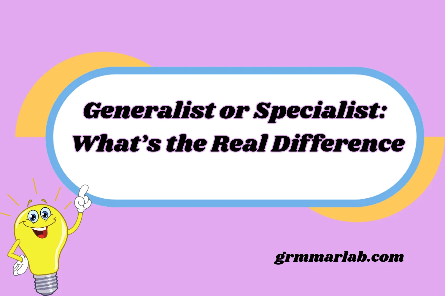 Generalist or Specialist: What’s the Real Difference