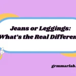 Jeans or Leggings: What’s the Real Difference