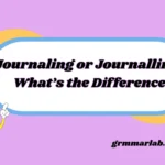 Journaling or Journalling: What’s the Difference