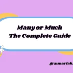 Many or Much The Complete Guide