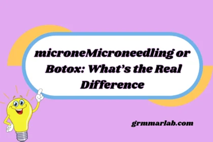 Microneedling or Botox: What’s the Real Difference