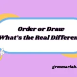 Order or Draw What’s the Real Difference