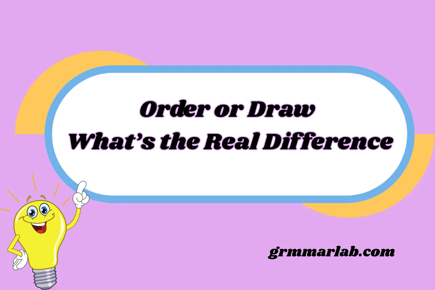 Order or Draw What’s the Real Difference