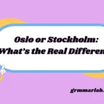 Oslo or Stockholm: What’s the Real Difference