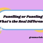 Panelling or Paneling What’s the Real Difference?