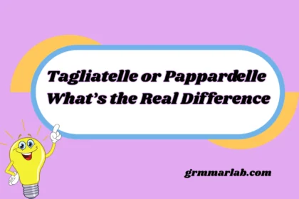 Tagliatelle or Pappardelle What’s the Real Difference