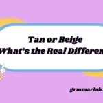 Tan or Beige What’s the Real Difference