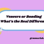 Veneers or Bonding What’s the Real Difference