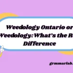 Weedology Ontario or Weedology OR: What’s the Real Difference