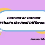 Entrust or Intrust