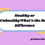 Healthy or Unhealthy