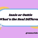 Innie or Outtie