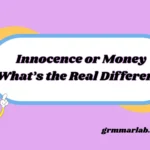 Innocence or Money