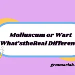 Molluscum or Wart