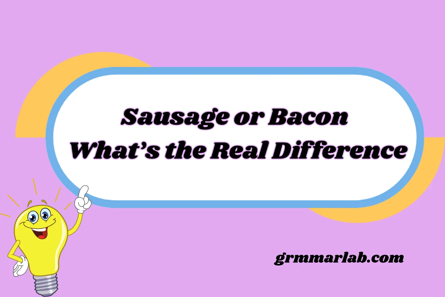 Sausage or Bacon