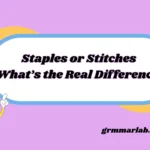 staples or stitches