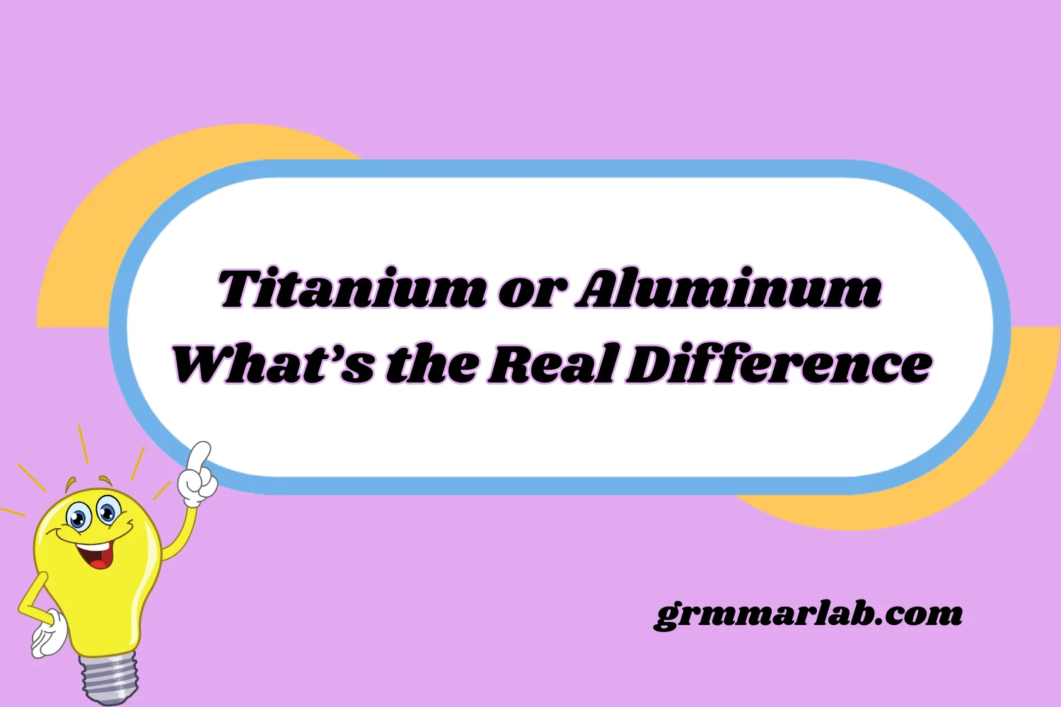 Titanium or Aluminum