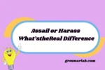 Assail or Harass