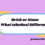 Brick or Stone