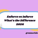 Enforce vs Inforce