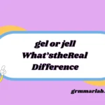 gel or jell