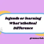 legends or learning