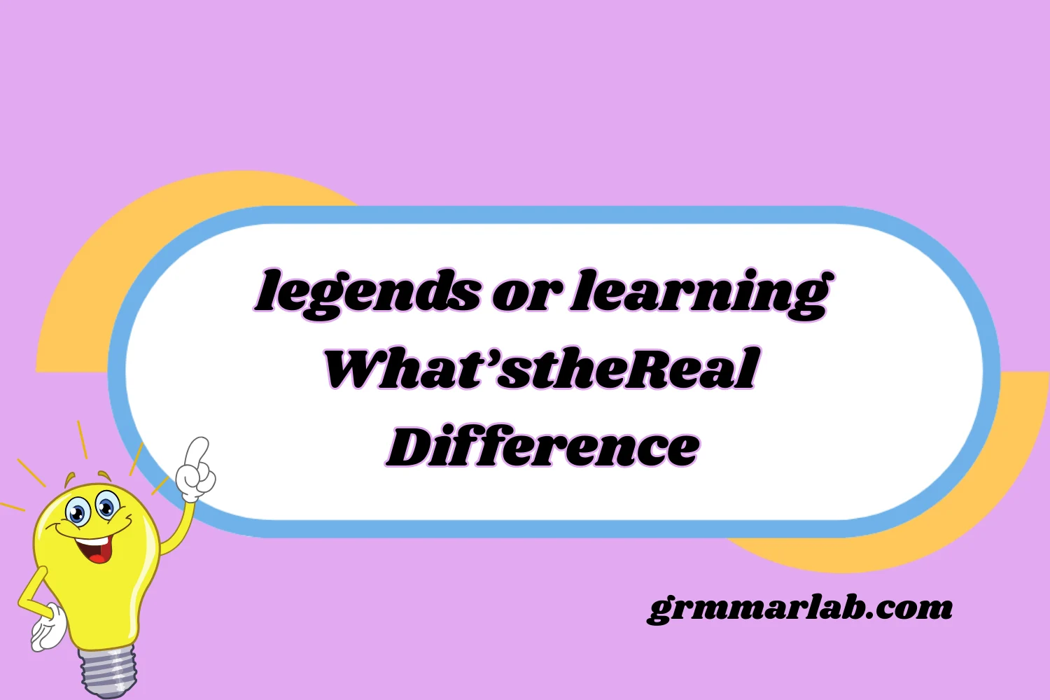 legends or learning