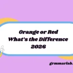 Orange or Red