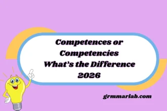 Competences or Competencies