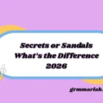 Secrets or Sandals