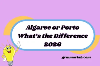 Algarve or Porto