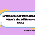 Orthopedic or Orthopedist