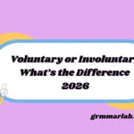 Voluntary or Involuntary
