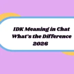 IDK Meaning in Chat