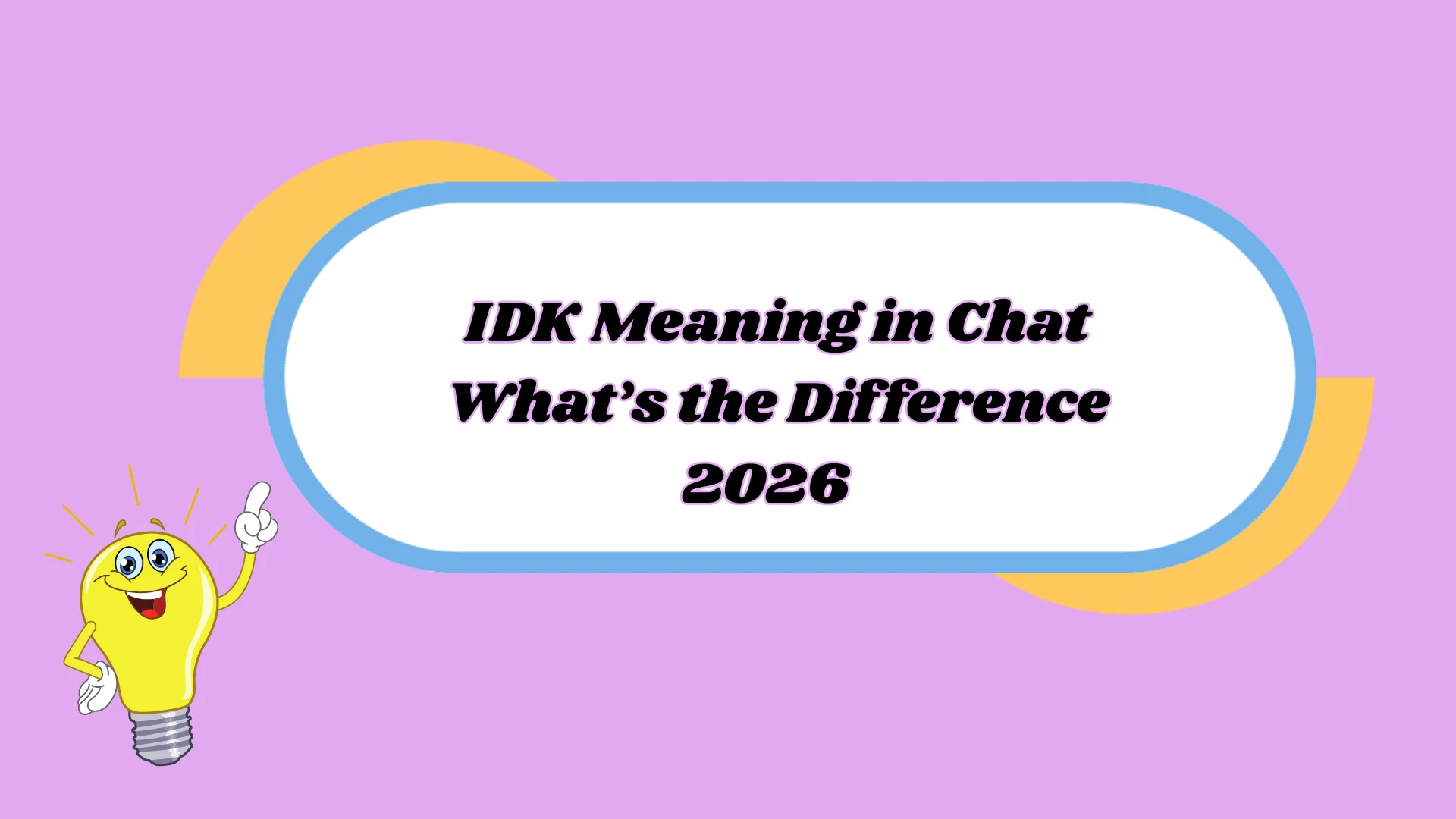 IDK Meaning in Chat