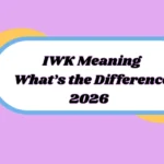 IWK Meaning