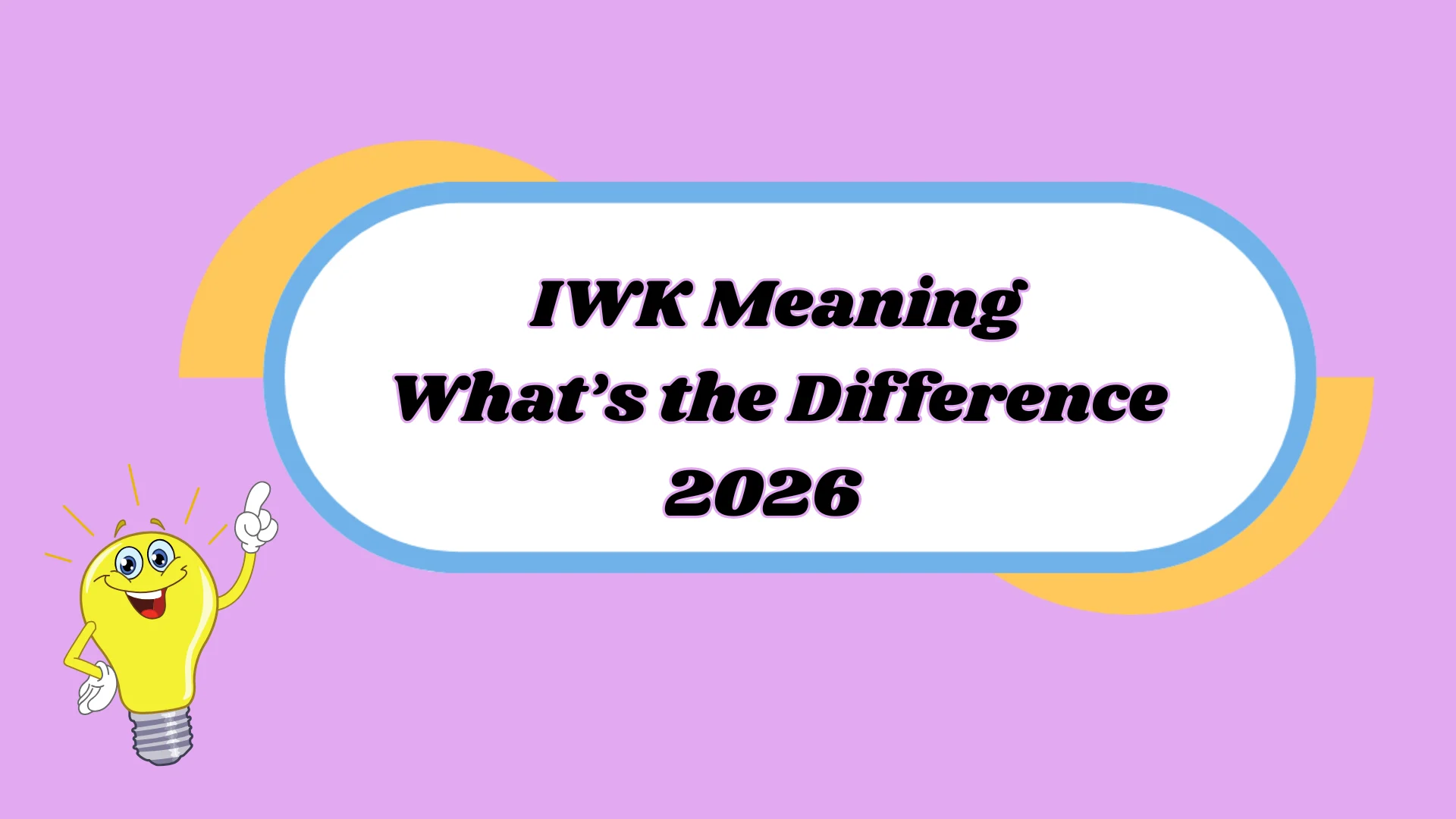 IWK Meaning